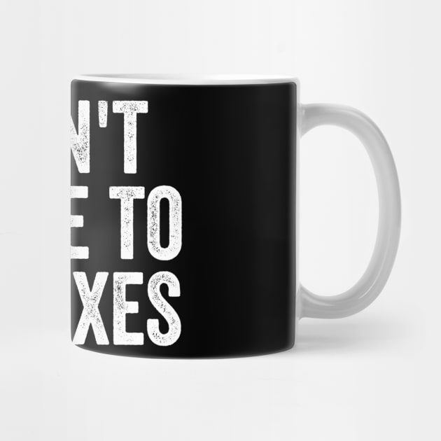 i can't-i-have-to-do-taxes by ArtistTee ⭐⭐⭐⭐⭐